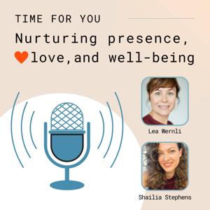 Time For You: Nurturing Presence, Love, and Well-Being