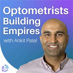 Optometrists Building Empires by Ankit Patel