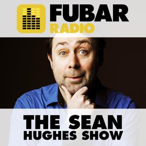 The Sean Hughes Show by Fubar Radio