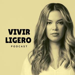 Vivir Ligero Podcast by Annie Campillo Pinto