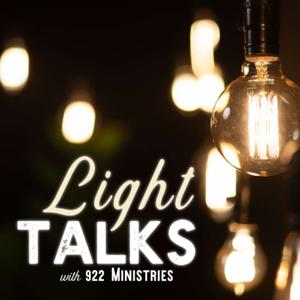 Light Talks with 922 Ministries by 922 Ministries