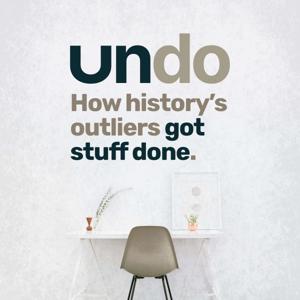 Undo – How history's outliers got stuff done by Mark Steadman