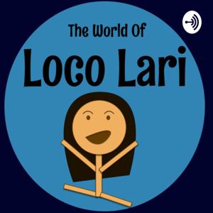 The World of Loco Lari
