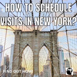 How To Schedule Visits In New York? by Find Out How!