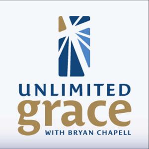 Unlimited Grace - With Dr. Bryan Chapell by Bryan Chapell