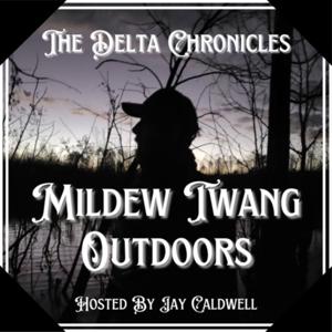 Mildew Twang Outdoors | The Delta Chronicles