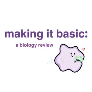 making it basic: a biology review