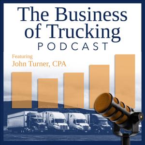 Business Of Trucking With John Turner CPA