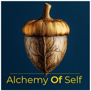 Alchemy of Self | 1' - 10' Deep Dives