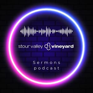 Stour Valley Vineyard Church Sermons Podcast