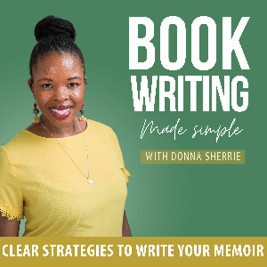Book Writing Made Simple | How to Write a Book, Author, Self-Publishing, Christian Books, Biblical Encouragement by Donna Sherrie - Book Writing Coach, Author, Certified Kingdom Coach