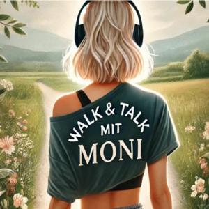 Walk und Talk mit Moni by Monica Meier-Ivancan