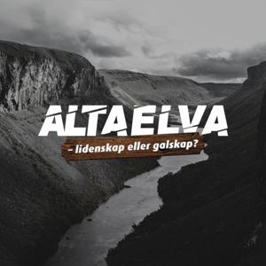 Altaelva - Lidenskap eller galskap?