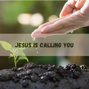 Jesus Is Calling You