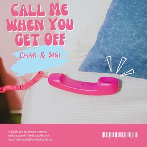 Call Me When You Get Off