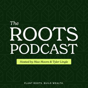 The Roots Podcast by Max Moore & Tyler Lingle