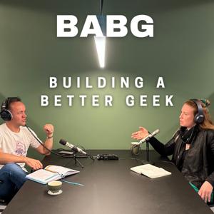 Building a Better Geek