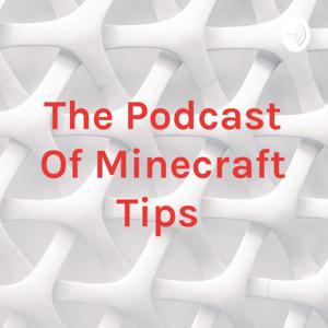 The Podcast Of Minecraft Tips by Daniel White