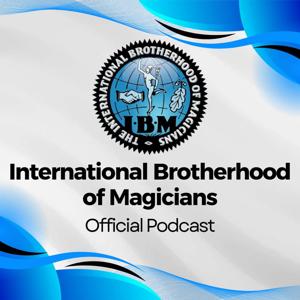 International Brotherhood of Magicians Podcast by Jason Michaels, Scott Cantrell, and Ben Young