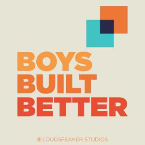 Boys Built Better by Jessica Crow and Loudspeaker Studios