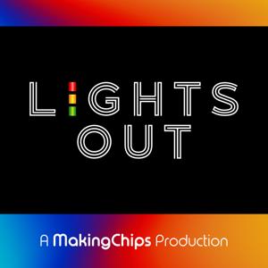 Lights Out: Technology and Automation Podcast by MakingChips by Nick Goellner