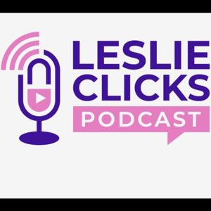Leslie Clicks Podcast