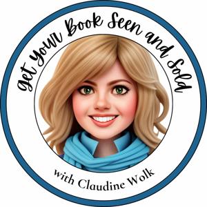 Get Your Book Seen and Sold by book promotion how-to | expert interviews  author success stories