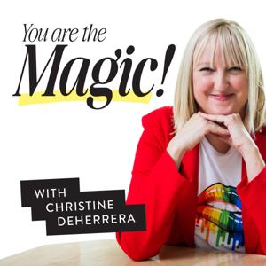 You Are The Magic by Christine DeHerrera