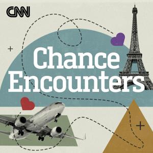 Chance Encounters by CNN Audio