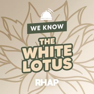 We Know The White Lotus by RHAP Productions