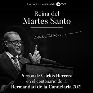 Reina del Martes Santo. Pregón de Carlos Herrera en el centenario de la Hermandad de la Candelaria de Sevilla (2021) by COPE