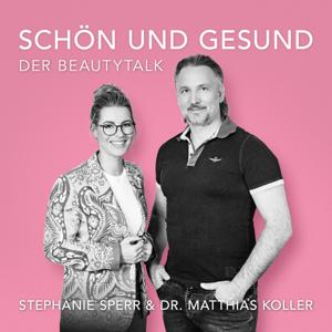 Schön und Gesund - Der Beautytalk mit Dr. Matthias Koller und Stephanie Sperr