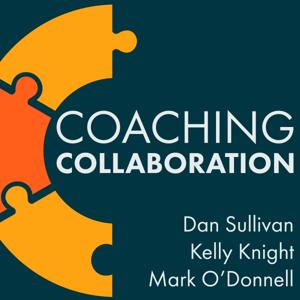 Coaching Collaboration by Mark O'Donnell, Kelly Knight, and Dan Sullivan