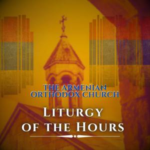 Armenian Orthodox Liturgy of the Hours