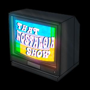 That Nostalgia Show