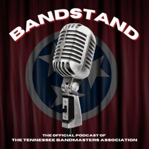 Tennessee Bandmasters Association Bandstand Podcast