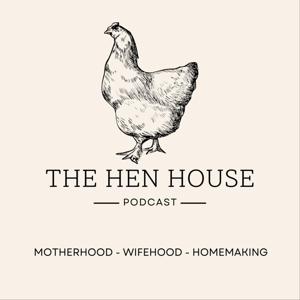 The Hen House Podcast