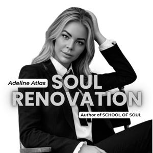 Soul Renovation - With Adeline Atlas by Soul Renovation