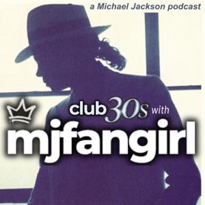 club 30's with mjfangirl- a Michael Jackson Fan Podcast by mjfangirl