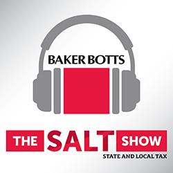 The SALT Show with Baker Botts L.L.P.