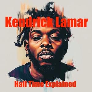 Kendrick Lamar-Halftime Explained by Quiet. Please