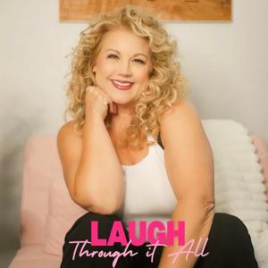 Laugh Through It All