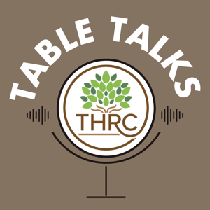 THRC Table Talks
