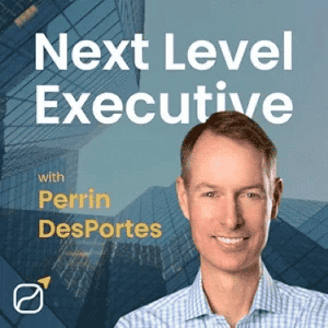 Next Level Executive by Perrin DesPortes