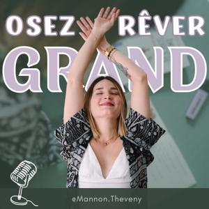 Osez rêver grand by Mannon Theveny