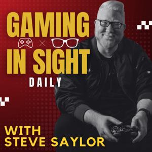Gaming InSight DAILY with Steve Saylor