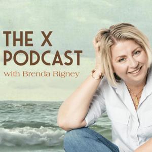 The X Podcast by Brenda RIgney