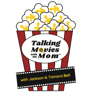 Talking Movies with My Mom