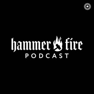 Hammer and Fire Podcast