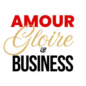 Amour, Gloire & Business